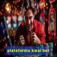 plataforma kwai bet